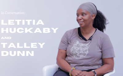 In Conversation: Letitia Huckaby and Talley Dunn